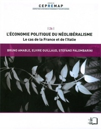 Bruno Amable et Elvire Guillaud - L'économie politique du néolibéralisme - Le cas de la France et de l'Italie.