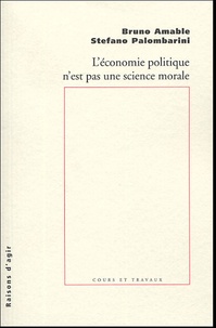 Bruno Amable et Stefano Palombarini - L'économie politique n'est pas une science morale.