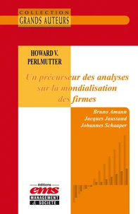 Howard V. Perlmutter - Un précurseur des analyses sur la mondialisation des firmes