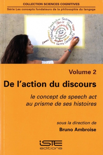 Bruno Ambroise - De l'action du discours - Le concept de speech act au prisme de ses histoires.