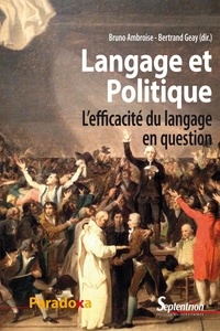 Bruno Ambroise et Bertrand Geay - Langage et politique - L'efficacité du langage en question.