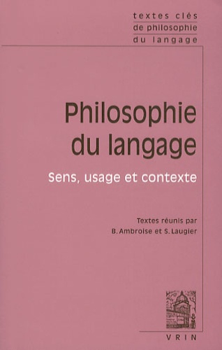 Bruno Ambroise et Sandra Laugier - Philosophie du langage - Sens, usage et contexte.
