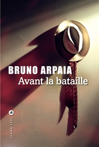 Bruno Arpaia - Avant la bataille.