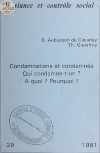 Bruno Aubusson de Cavarlay et Thierry Godefroy - Condamnations et condamnés : qui condamne-t-on ? à quoi ? pourquoi ?.