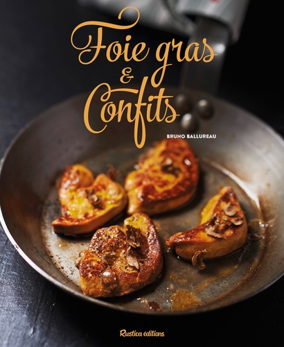 Bruno Ballureau - Foie gras & confits.