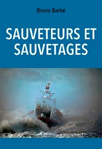 Bruno Barbe - Sauveteurs et sauvetages.