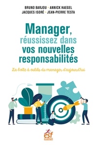 Bruno Barjou et Annick Haegel - Manager, réussissez dans vos nouvelles responsabilités - La boîte à outils du manager d'aujourd'hui.