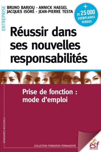 Réussir dans ses nouvelles responsabilités. Prise de fonction : mode d'emploi 12e édition