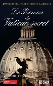 Bruno Bartoloni et Baudoin Bollaert - Le roman du Vatican secret.