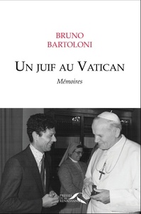 Bruno Bartoloni - Un Juif au Vatican - Mémoires.