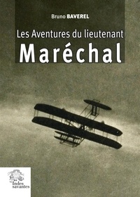 Bruno Baverel - Les aventures du lieutenant Maréchal.