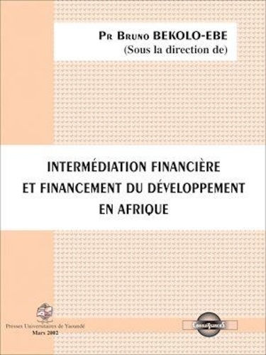 Bruno Bekolo-Ebe - Intermédiation Financière et Financement du développement en Afrique.