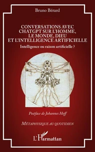 Conversations avec ChatGPT sur l'homme, le monde, Dieu et l'intelligence artificielle