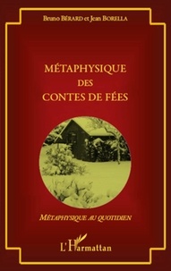 Bruno Bérard et Jean Borella - Métaphysique des contes de fées.
