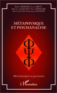 Bruno Bérard et Alain Brun - Métaphysique et psychanalyse.