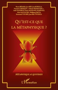 Bruno Bérard et Jean Biès - Qu'est-ce que la métaphysique ?.