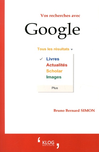Bruno Bernard Simon - Vos recherches avec Google.