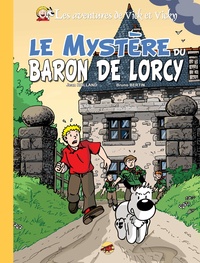 Bruno Bertin - Les aventures de Vick et Vicky Tome 2 : Le mystère du baron de Lorcy.