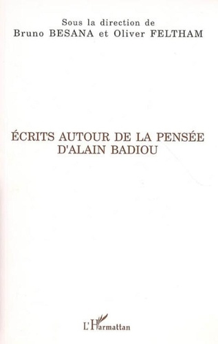 Bruno Besana et Oliver Feltham - Ecrits autour de la pensée d'Alain Badiou.