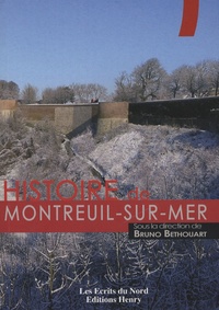 Bruno Béthouart - Histoire de Montreuil-sur-Mer.