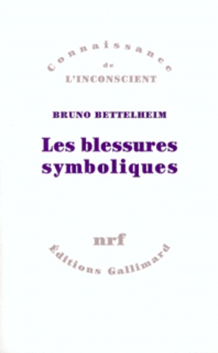 Bruno Bettelheim - Les Blessures Symboliques.