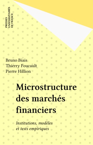 Microstructure des marchés financiers. Institutions modèles et tests empiriques