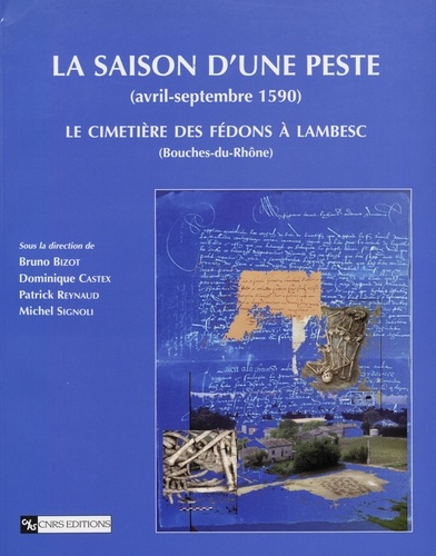 La saison d'une peste (avril-septembre 1590). Le cimetière des Fédons à Lambesc (Bouches-du-Rhône)