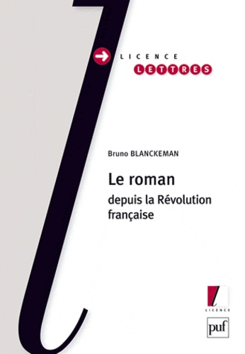 Bruno Blanckeman - Le roman depuis la Révolution française.