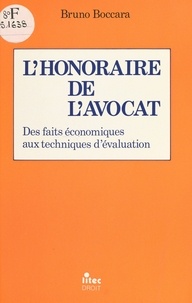 Bruno Boccara - L'honoraire de l'avocat : des faits économiques aux techniques d'évaluation.