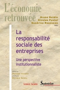 Bruno Boidin et Nicolas Postel - La responsabilité sociale des entreprises - Une perspective institutionnaliste.