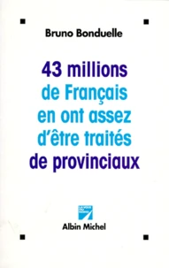 43 millions de Français en ont assez d'être traités de provinciaux