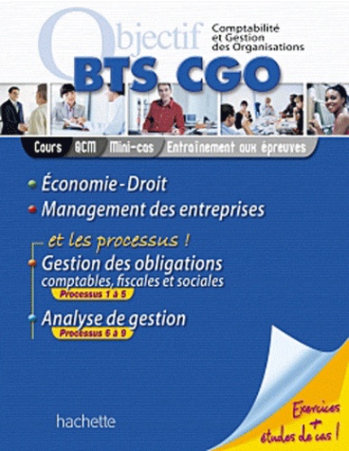 Bruno Bonnefous et Jean-Pierre Broutin - Economie-Droit, Management des entreprises BTS CGO - Processus 1 à 9.