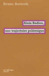Alain Badiou, une trajectoire polémique