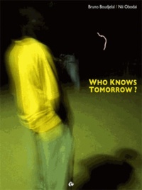 Bruno Boudjelal - Who knows tomorrow ?.