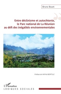 Bruno Bouet - Entre déclinisme et autochtonie, le Parc national de La Réunion au défi des inégalités environnementales.