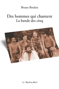 Bruno Boulais - Des hommes qui chantent - La bande des cinq.