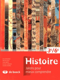 Bruno Boulangé et Marcella Colle - Histoire 3e/6e - Jalons pour mieux comprendre.