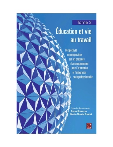Bruno Bourassa et Marie-Chantal Doucet - Education et vie au travail 03 : Perspectives contemporaines sur les pratiques d'accompagnement....