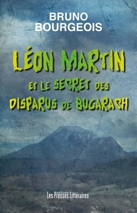 Bruno Bourgeois - Léon Martin et le secret des disparus de Bugarach.