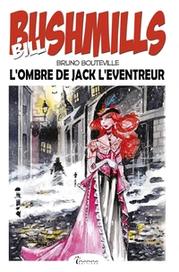 Bill bushmills : tome 5 - l'ombre de jack l'eventreur