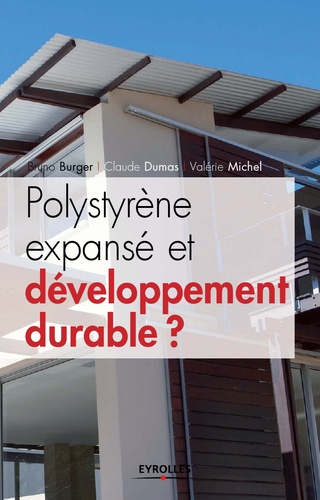 Bruno Burger et Claude Dumas - Polystyrène expansé et développement durable ?.