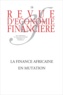 Bruno Cabrillac et Lionel Zinsou - Revue d'économie financière N° 116, Décembre 201 : La finance africaine en mutation.