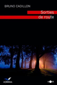 Bruno Cadillon - Sorties de route.