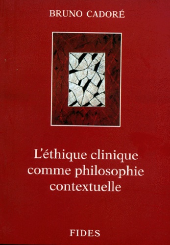 Bruno Cadoré - L'éthique clinique comme philosophie contextuelle.