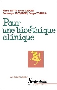 Bruno Cadoré et Pierre Boitte - Pour une bioéthique clinique.