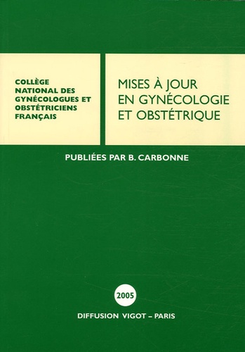 Bruno Carbonne - Mises à jour en Gynécologie et Obstétrique.