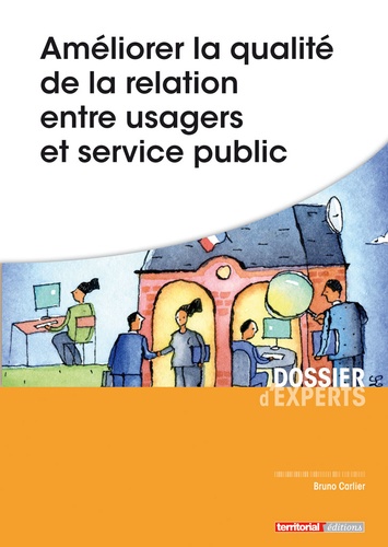 Bruno Carlier - Améliorer la qualité de la relation entre usagers et service public.