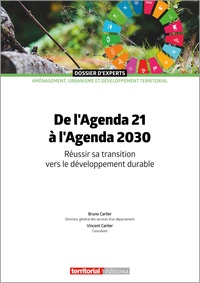 Bruno Carlier et Vincent Carlier - De l'Agenda 21 à l'Agenda 2030 - Réussir sa transition vers le développement durable.