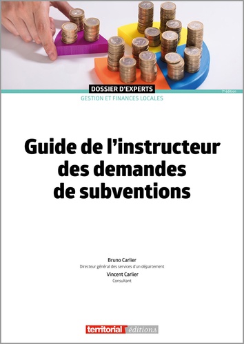 Bruno Carlier et Vincent Carlier - Guide de l'instructeur des demandes de subventions.
