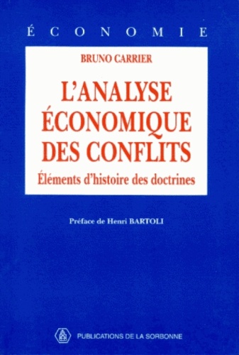 Bruno Carrier - L'analyse économique des conflits - Eléments d'histoire des doctrines.